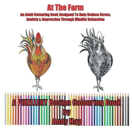 At The Farm: An Adult Colouring Book Designed To Help Reduce Stress, Anxiety & Depression Through Mindful Relaxation (Themed Adult Colouring Books)
