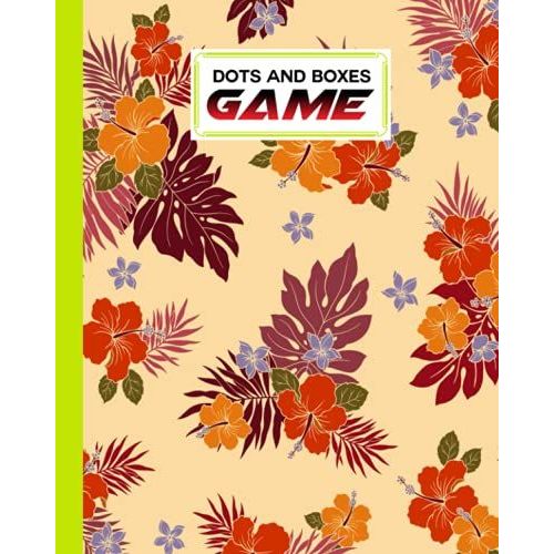 Dots And Boxes Game: Flower Cover Dots And Boxes Game, A Classic Strategy Game - Large And Small Playing Squares, 120 Pages, Size 8" X 10" By Birgitt Walter