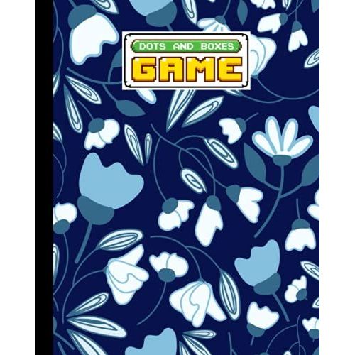 Dots And Boxes Game: Flowers Cover Dots And Boxes Game, A Classic Strategy Game - Large And Small Playing Squares, 120 Pages, Size 8" X 10" By Meinhard Albers