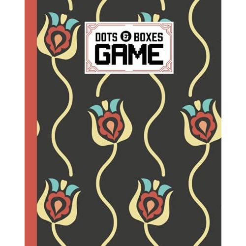 Dots And Boxes Game: Flowers Cover Dots & Boxes Activity Book - 120 Pages!, Dots And Boxes Game Notebook - Classic Pen & Paper Games (8.5 X 11 Inches) By Milan Jordan