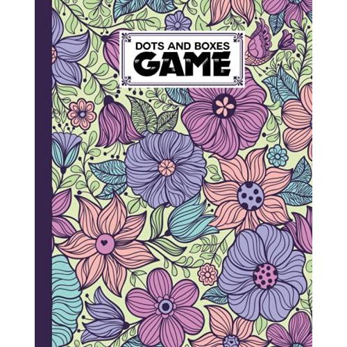 Dots And Boxes Game: Flowers Cover Dots And Boxes Game, A Classic Strategy Game - Large And Small Playing Squares, 120 Pages, Size 8" X 10" By Rosina Ford