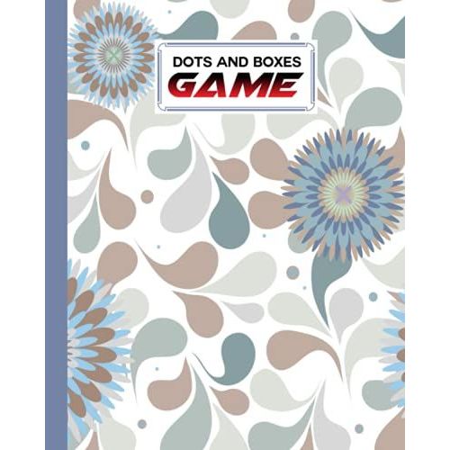 Dots And Boxes Game: Flowers Cover Dots And Boxes Game, A Classic Strategy Game - Large And Small Playing Squares, 120 Pages, Size 8" X 10" By Birgitt Walter