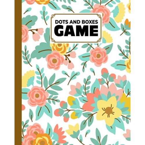 Dots And Boxes Game: Flowers Cover Dots And Boxes Game, A Classic Strategy Game - Large And Small Playing Squares, 120 Pages, Size 8" X 10" By Alwine Werner