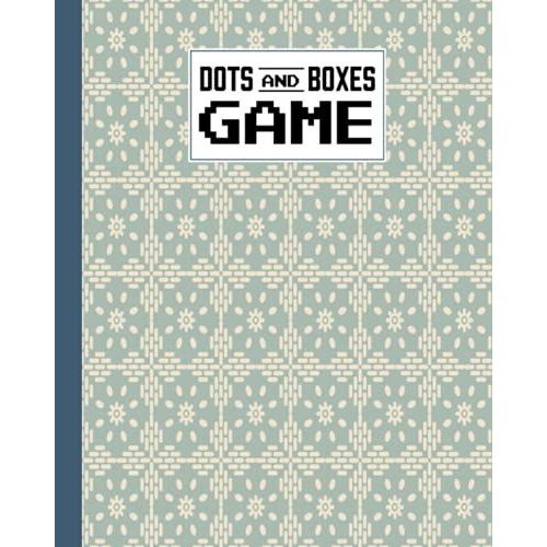 Dots And Boxes Game: Flower Cover Dots And Boxes Game, A Classic Strategy Game - Large And Small Playing Squares, 120 Pages, Size 8" X 10" By Teresa Ford