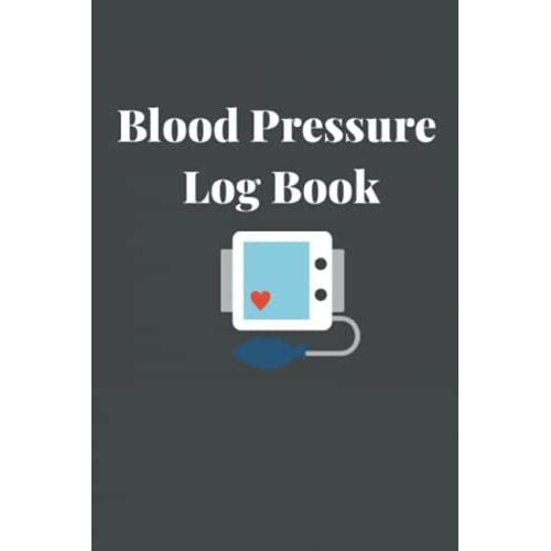 Blood Pressure Log Book: Record And Write Daily Bp Readings, Heart Rate, Medications And Notes