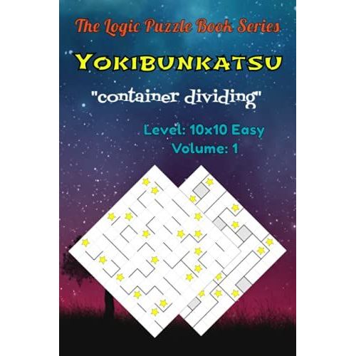The Logic Puzzle Book Series - Yokibunkatsu - (Container Dividing) - Level: Easy 10x10 - Volume: 1: Tricky Logic Puzzles For Adults: 100 Easy ... Puzzles To Challenge Your Brain Power.
