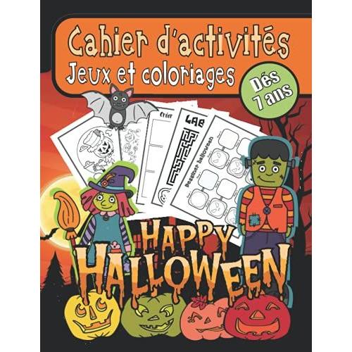 Happy Halloween, Cahier D'activités, Jeux Et Coloriages, Dés 7ans: Labyrinthes | Des Planches Bd Pour Inventer Et D'autres Pour Apprendre À Dessiner | ... Des Moments Calmes, Créatifs Et Enrichissants