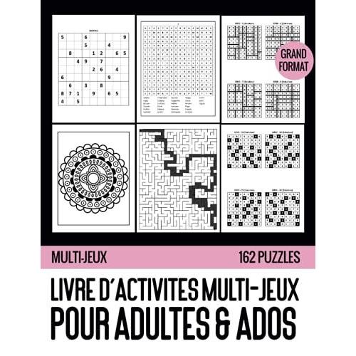 Livre D'activités Multi-Jeux Pour Adultes & Ados: Cahier De Vacances Adultes, Avec Des Jeux, Énigmes Et Puzzles Logiques Pour Se Détendre, (Sudoku, Labyrinthes, Coloriage Mandala, Morpion)