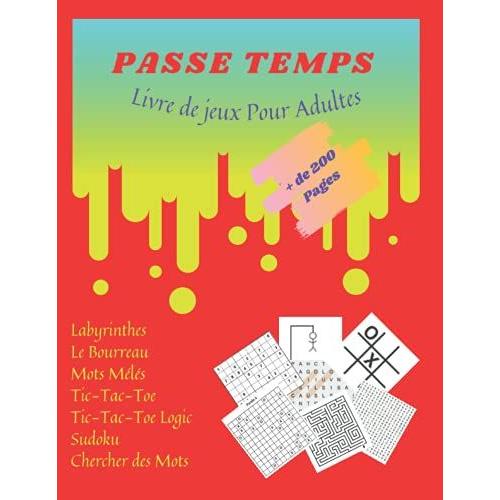 Passe Temps. Livre de jeux Pour Adultes.: Livre de jeux Pour