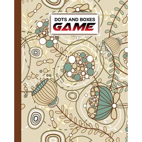 Dots And Boxes Game: Flowers Cover Dots And Boxes Game, A Classic Strategy Game - Large And Small Playing Squares, 120 Pages, Size 8" X 10" By Sideris John