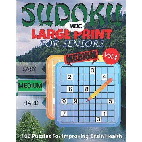 Mdc Sudoku Large Print For Seniors | Vol.4: 100 Puzzles For Improving Brain Health | Medium Level | Vol.4 (Mdc Sudoku Club)