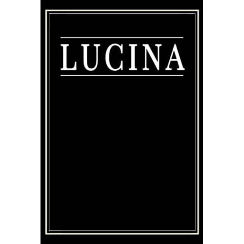 Lucina: Black Lined Writing Notebook Journal With Personalized Name Lucina, 6x9, 120 Pages