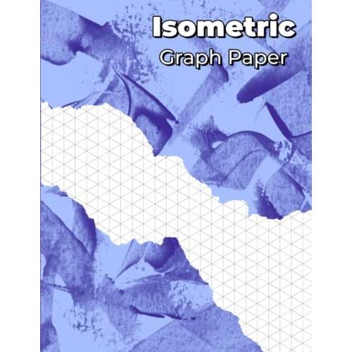 Isometric Graph Paper: Notebook With Isometric Graph Paper (112 Pages / 8.5 X 11 / Isometric Paper / Architecture / Sculpture / 3d Design ) - Violet Punch