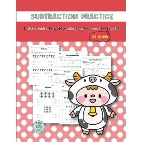 Subtraction Practice Picture Subtraction, Subtraction Number Line, Fact Families: Math Workbook For Kindergarten And 1st Grade