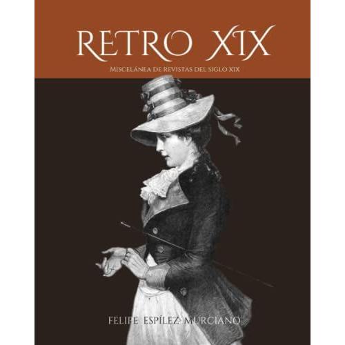 Retro Xix: Miscelánea De Revistas Del Siglo Xix