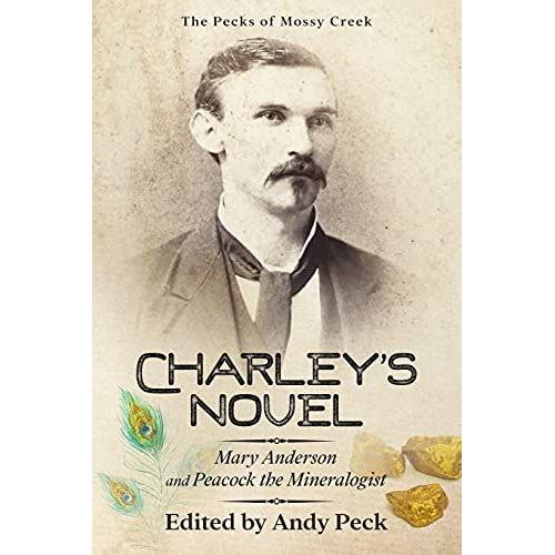 Charley's Novel: Mary Anderson And Peacock The Mineralogist, The Bad Luck Of A Young Southern Girl