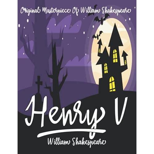 Henry V By William Shakespeare Annotated.