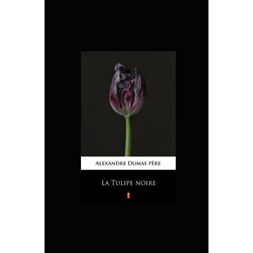 La Tulipe Noire Illustree