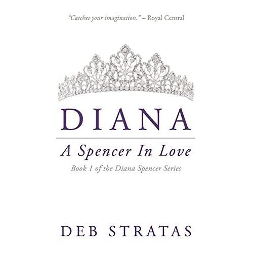 Diana, A Spencer In Love: 1 (Diana Spencer Trilogy)