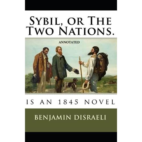 Sybil, Or The Two Nations Annotated