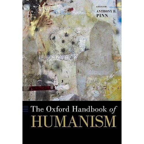 The Oxford Handbook Of Humanism