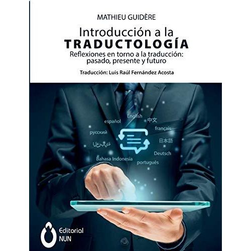 Introducción A La Traductología. Reflexiones En Torno A La Traducción