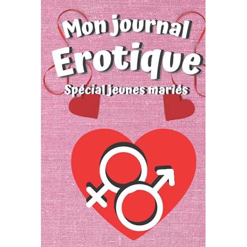 Mon Journal Érotique Spécial Jeunes Mariées: Cahier A5 De 100 Pages En Couleur, À Compléter En Couple, Idéal Pour Pimenter Les Relations, Cadeau Idéal Pour Les Enterrements De Vie De Jeune Fille