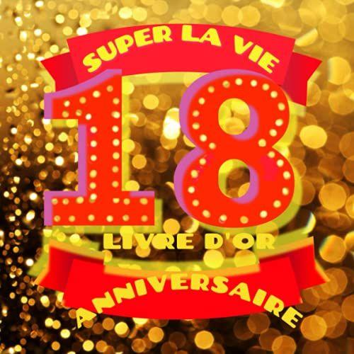 18 Anniversaire Super La Vie Livre D'or