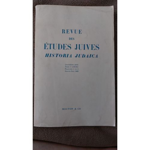 Revue Des Études Juives Janvier-Juin 1962 Tome Cxxi Fascicule 1 Et 2