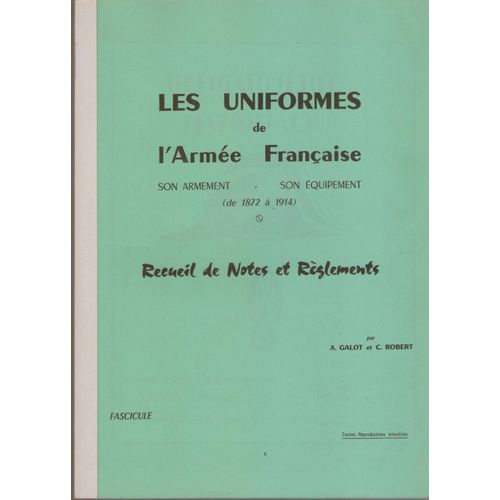 Les Uniformes De L'armée Française - Son Armement - Son Équipement - (De 1872 À 1914) - Gendarmerie Nationale - A. Galot Et C. Robert