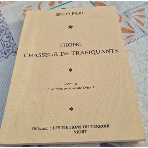 Livre Thong Chasseur De Trafiquants - Enzo Fiori - Éditions Du Terroir - 1984