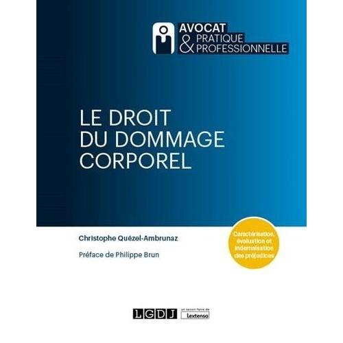 Le Droit Du Dommage Corporel - Caractérisation, Évaluation Et Indemnisation Des Préjudices