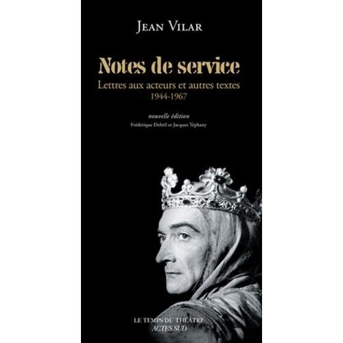 Notes De Service - Lettres Aux Acteurs Et Autres Textes