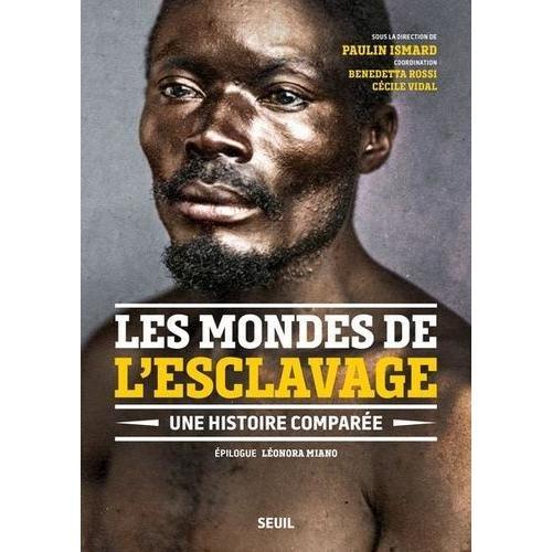 Les Mondes De L'esclavage - Une Histoire Comparée