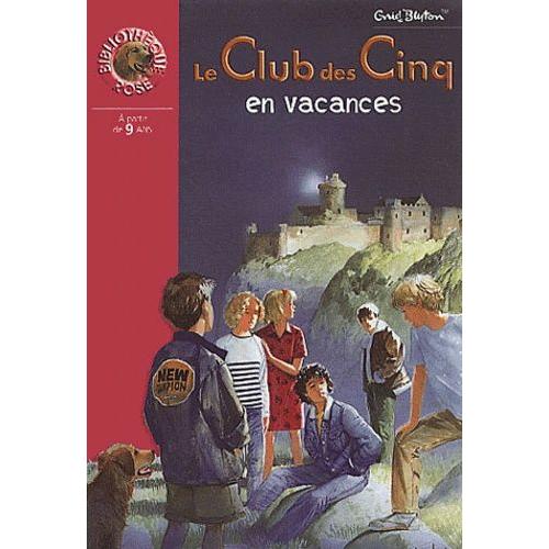 Le Club Des Cinq - Le Club Des Cinq En Vacances