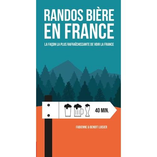 Randos Bière En France - La Façon La Plus Rafraîchissante De Voir La France
