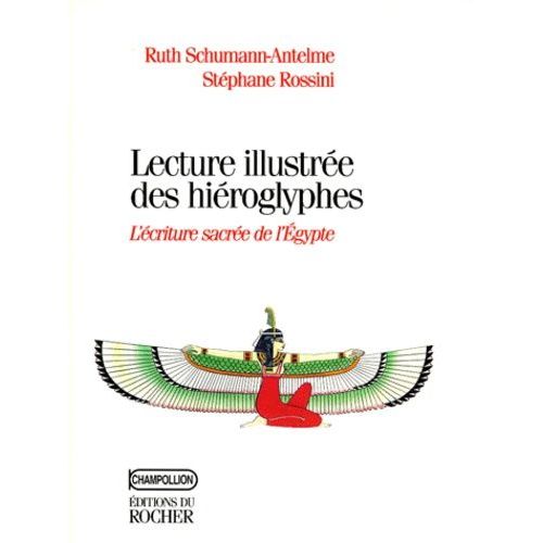 Lectures Illustrée Des Hiéroglyphes - L'écriture Sacrée De L'egypte