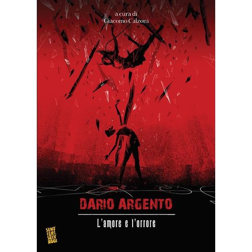 Dario Argento L'amore E L'orrore