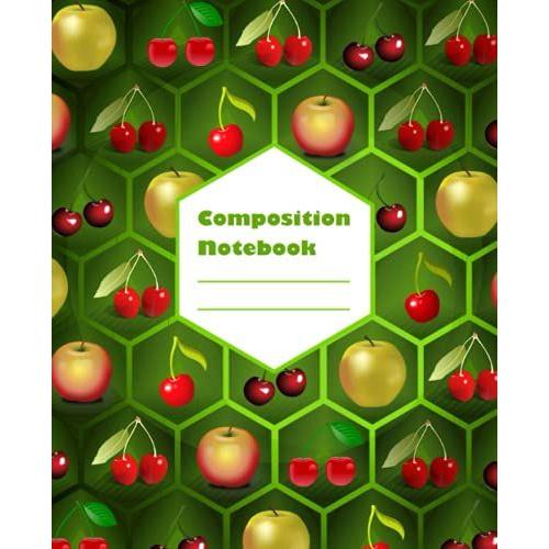 Composition Notebook: Apple And Cherry Ruled Lined Paper Book For Back To School.