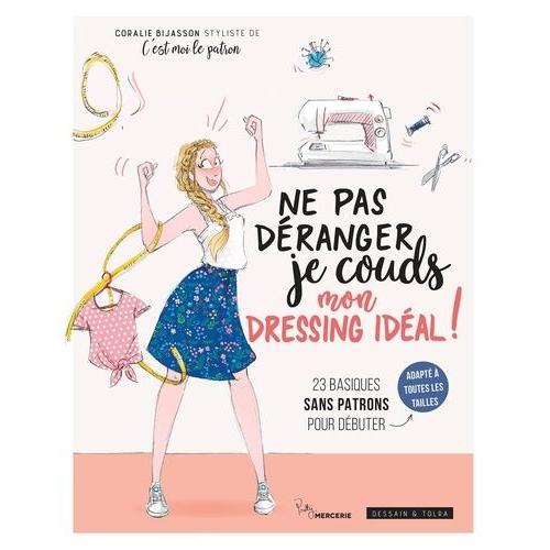 Ne Pas Déranger, Je Couds Mon Dressing Idéal !