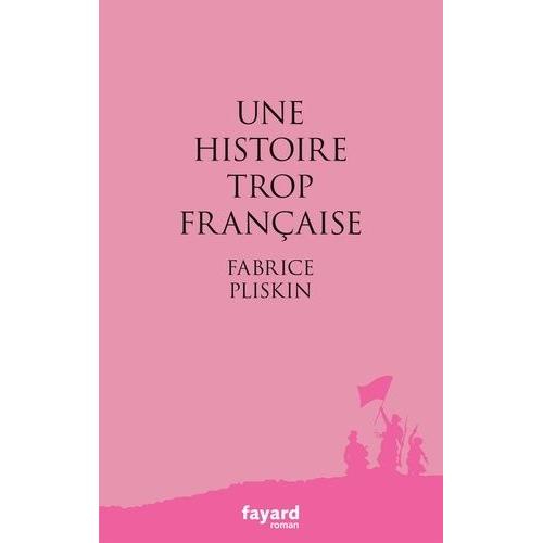Une Histoire Trop Française