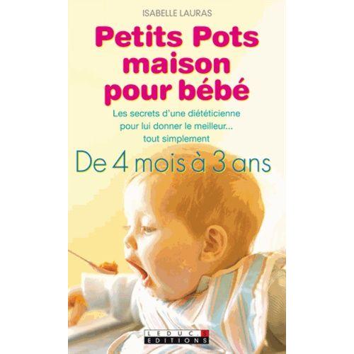 Petits Pots Maison Pour Bébé - De 4 Mois À 3 Ans