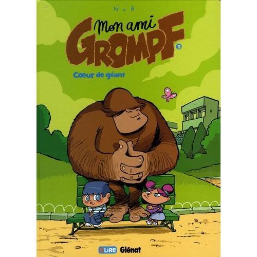 Mon Ami Grompf Tome 3 - Coeur De Géant