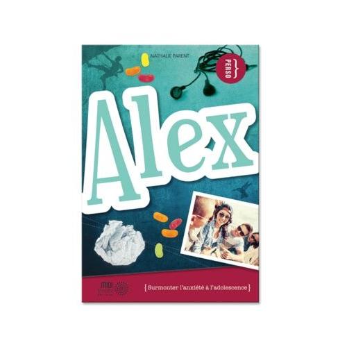 Alex - Surmonter L'anxiété À L'adolescence