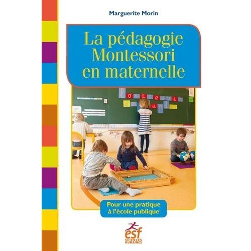 La Pédagogie Montessori En Maternelle - Pour Une Pratique À L'école Publique