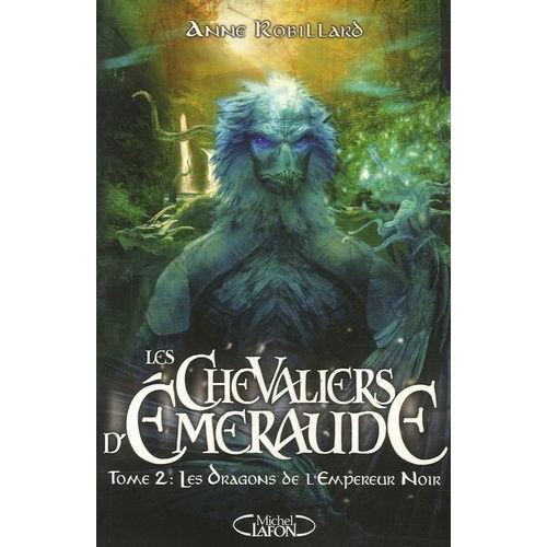 Les Chevaliers D'emeraude Tome 2 - Les Dragons De L'empereur Noir