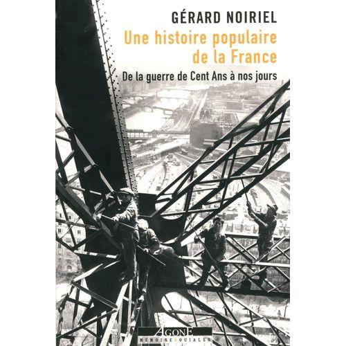 Une Histoire Populaire De La France - De La Guerre De Cent Ans À Nos Jours