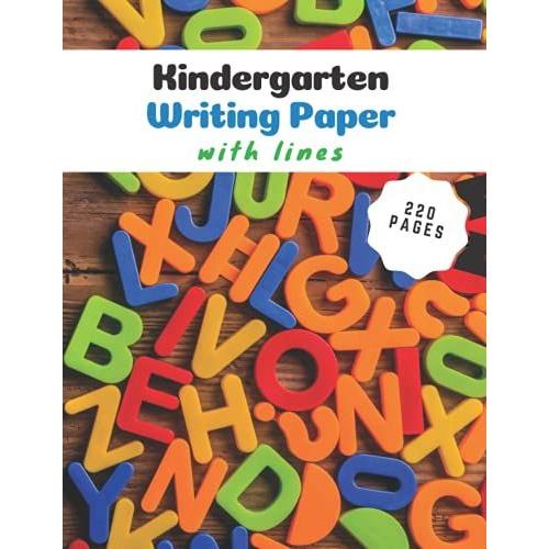 Kindergarten Writing Paper With Lines: Primary Writing Journal 220 Blank Middle Dotted 3 Ruled Lined Paper