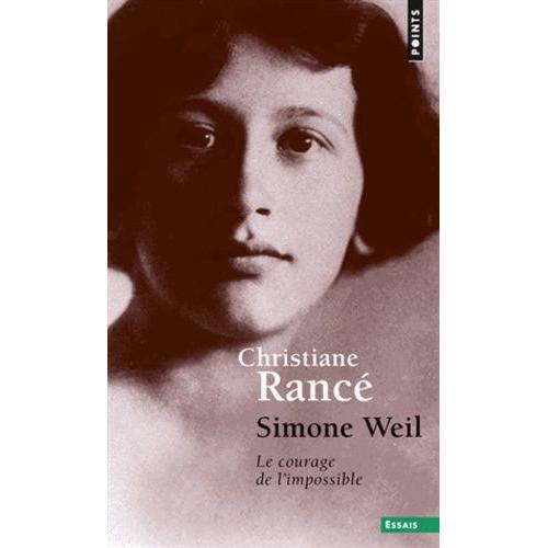 Simone Weil - Le Courage De L'impossible