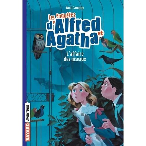 Les Enquêtes D'alfred Et Agatha Tome 1 - L'affaire Des Oiseaux Disparus